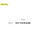 Not your babe Tattoo