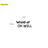 What If- Oh Well